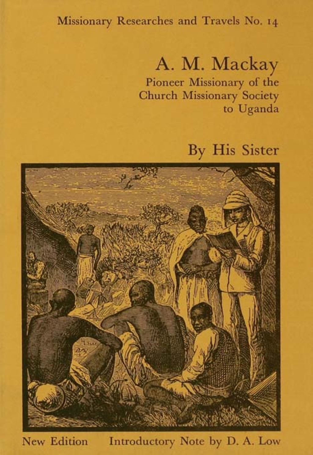 A.M. Mackay Pioneer Missionary of the Church Missionary Society Uganda 1st Edition