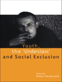 表紙画像: Youth, The 'Underclass' and Social Exclusion 1st edition 9780415158299