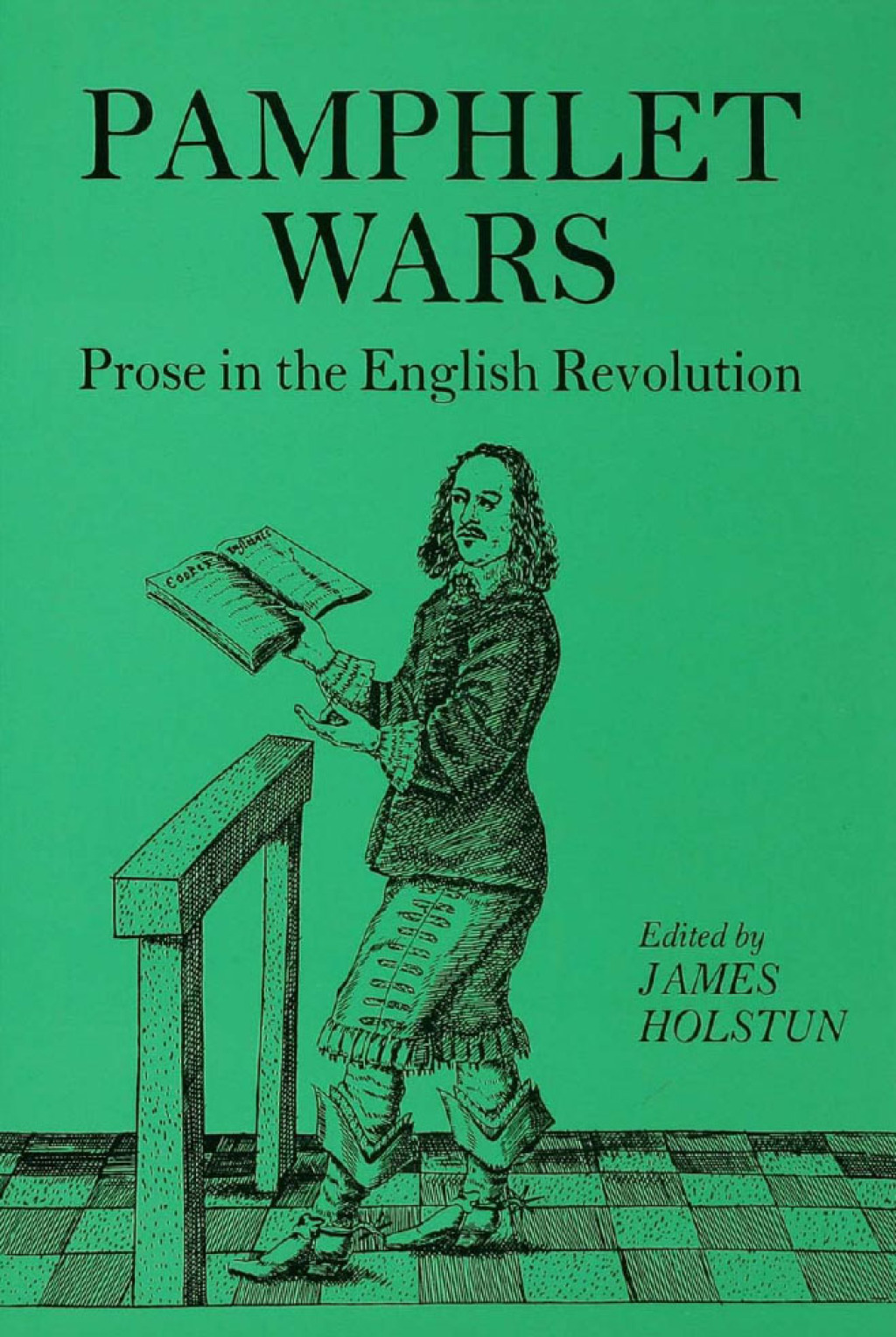 Holstun Pamphlet Wars Prose in the English Revolution 1st Edition