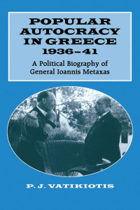 Cover image: Popular Autocracy in Greece, 1936-1941 1st edition 9780714644455