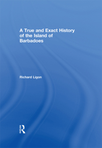 Imagen de portada: A True and Exact History of the Island of Barbadoes 1st edition 9780714648866