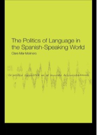 Omslagafbeelding: The Politics of Language in the Spanish-Speaking World 1st edition 9780415156554