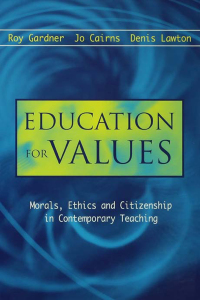 Cover image: Education for Values: Morals, Ethics and Citizenship in Contemporary Teaching 1st edition 9780749430658
