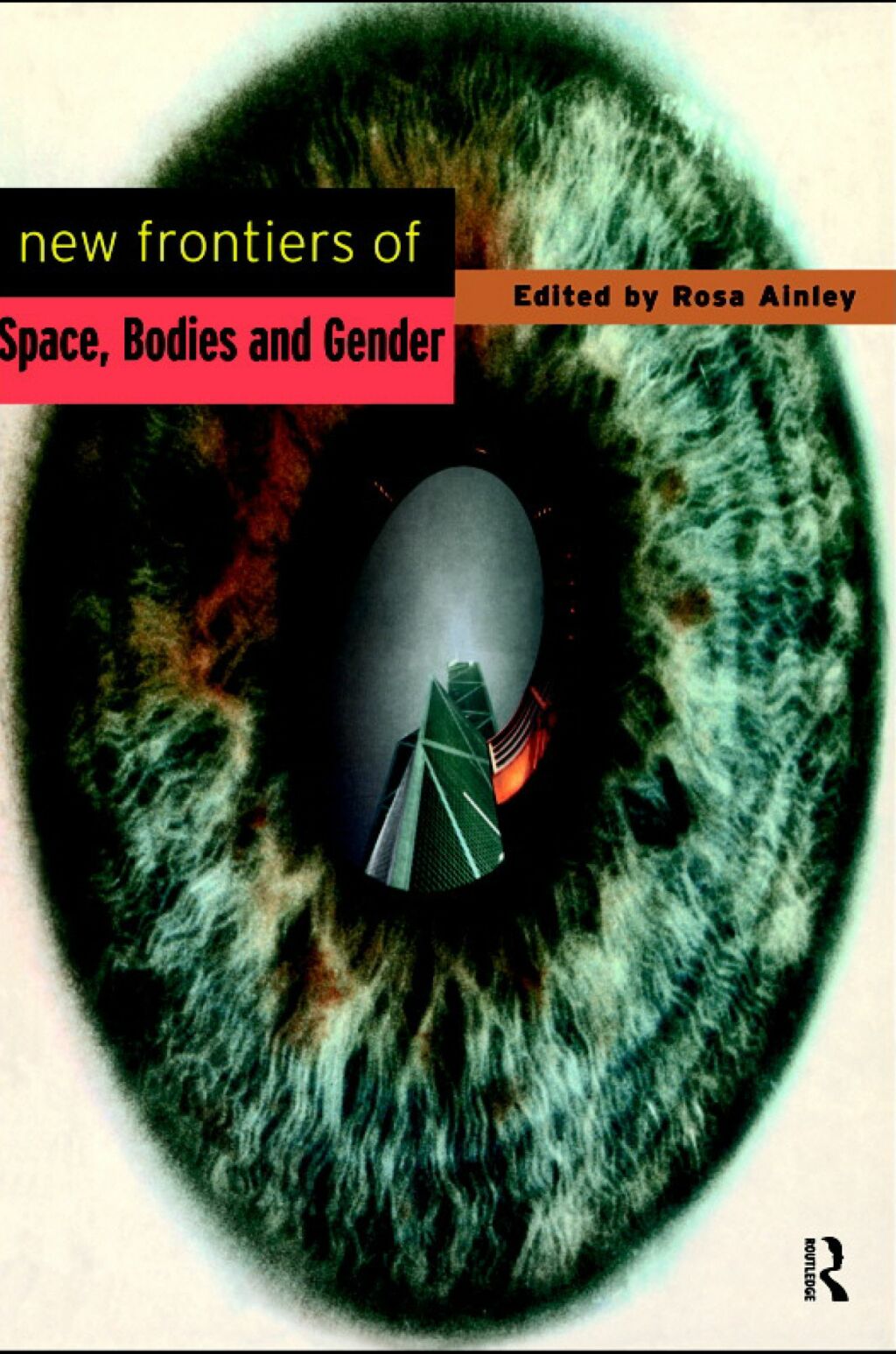 New Frontiers of Space, Bodies and Gender 1st Edition