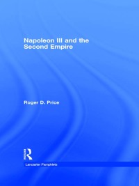 Cover image: Napoleon III and the Second Empire 1st edition 9781138156203