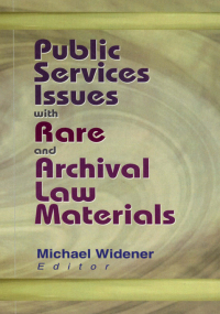 Cover image: Public Services Issues with Rare and Archival Law Materials 1st edition 9780789014078
