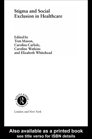 Cover image: Stigma and Social Exclusion in Healthcare 1st edition 9780415222006