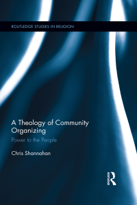 Cover image: A Theology of Community Organizing 1st edition 9780415890939