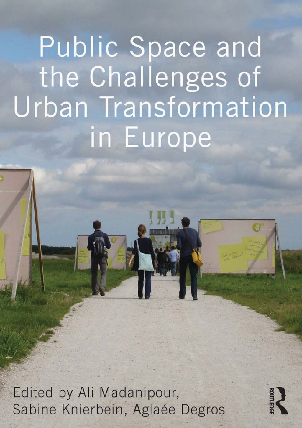 Public Space and the Challenges of Urban Transformation in Europe 1st Edition