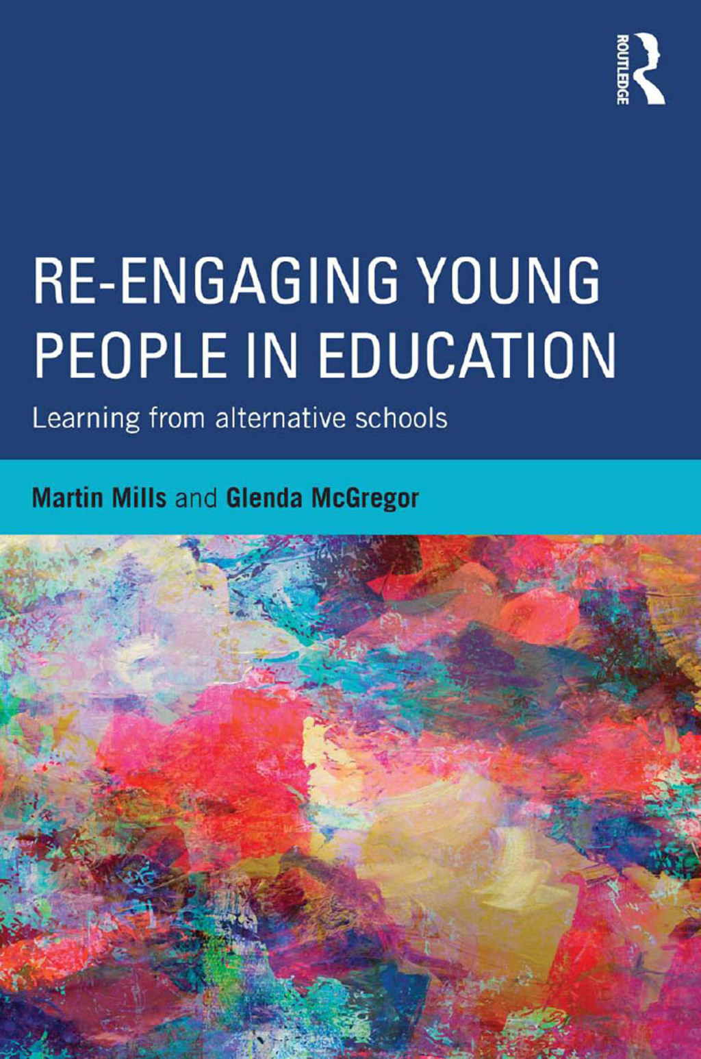 Re-engaging Young People in Education Learning from alternative schools 1st Edition