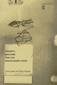 Omslagafbeelding: Poverty, Welfare and the Disciplinary State 1st edition 9780415182904