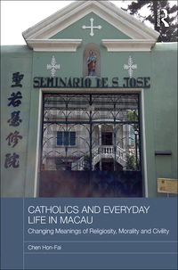 Titelbild: Catholics and Everyday Life in Macau 1st edition 9780367183158