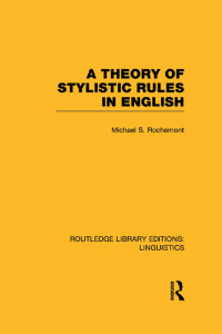 Imagen de portada: A Theory of Stylistic Rules in English (RLE Linguistics A: General Linguistics) 1st edition 9780415715850