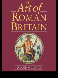 صورة الغلاف: The Art of Roman Britain 1st edition 9781138141124