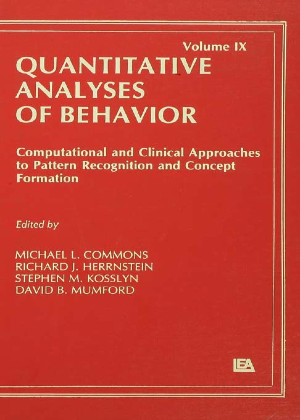 Computational and Clinical Approaches to Pattern Recognition and Concept Formation Quantitative Analyses of Behavior, Volume IX 1st Edition