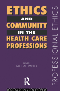 Cover image: Ethics and Community in the Health Care Professions 1st edition 9780415150286