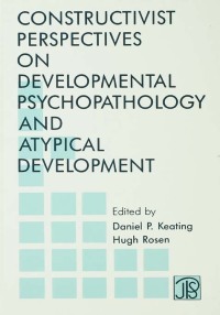 表紙画像: Constructivist Perspectives on Developmental Psychopathology and Atypical Development 1st edition 9780805804379