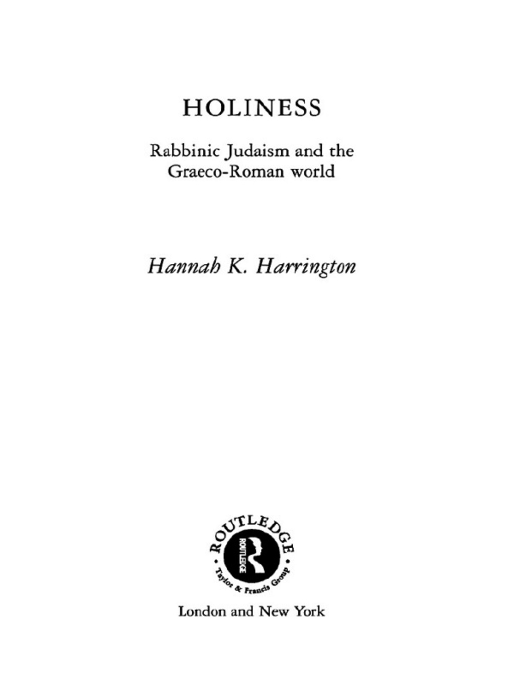 Holiness Rabbinic Judaism in the Graeco-Roman World 1st Edition
