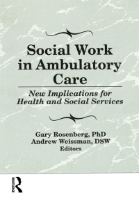 Omslagafbeelding: Social Work in Ambulatory Care 1st edition 9781560246978