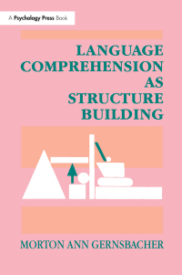 Cover image: Language Comprehension As Structure Building 1st edition 9781138974289