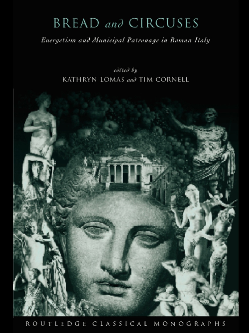 ‘Bread and Circuses’ Euergetism and municipal patronage in Roman Italy 1st Edition
