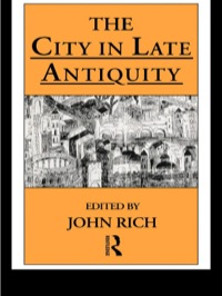 Cover image: The City in Late Antiquity 1st edition 9780415144315