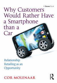 صورة الغلاف: Why Customers Would Rather Have a Smartphone than a Car 1st edition 9781472466563
