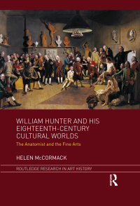 صورة الغلاف: William Hunter and his Eighteenth-Century Cultural Worlds 1st edition 9781472424426