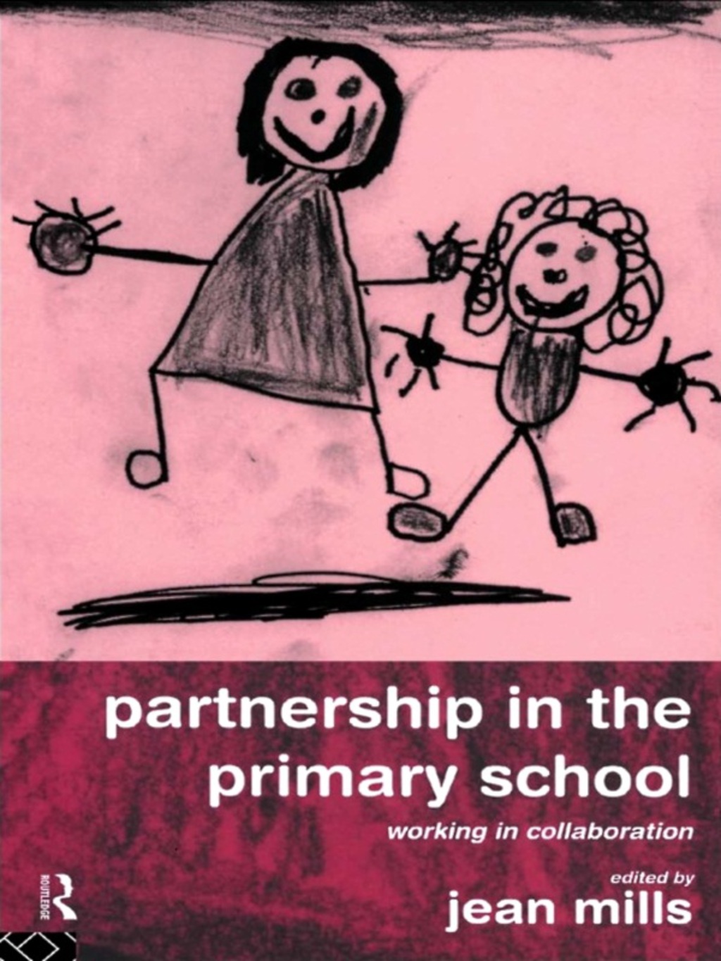 Partnership in the Primary School Working in Collaboration 1st Edition