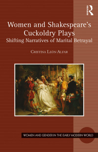 Imagen de portada: Women and Shakespeare's Cuckoldry Plays 1st edition 9781472474186