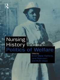 Cover image: Nursing History and the Politics of Welfare 1st edition 9780415138352