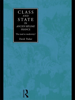 صورة الغلاف: Class and State in Ancien Regime France 1st edition 9780415136471