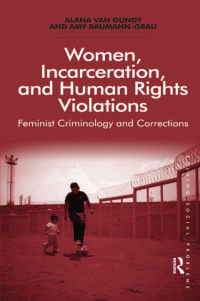 Imagen de portada: Women, Incarceration, and Human Rights Violations 1st edition 9781409457695