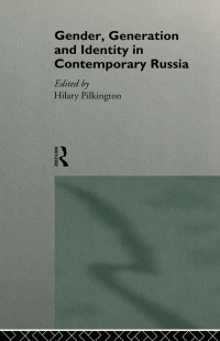 Cover image: Gender, Generation and Identity in Contemporary Russia 1st edition 9780415135436