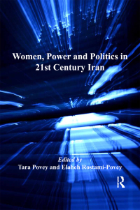 Imagen de portada: Women, Power and Politics in 21st Century Iran 1st edition 9781409402046