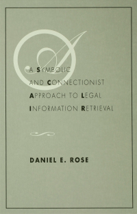 Cover image: A Symbolic and Connectionist Approach To Legal Information Retrieval 1st edition 9781138965652