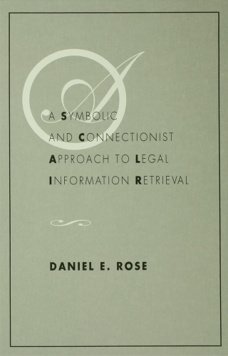 表紙画像: A Symbolic and Connectionist Approach To Legal Information Retrieval 1st edition 9781138965652