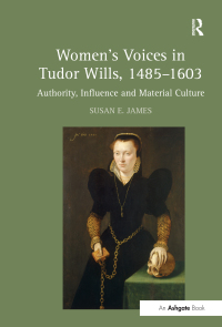 Omslagafbeelding: Women's Voices in Tudor Wills, 1485–1603 1st edition 9781472453822