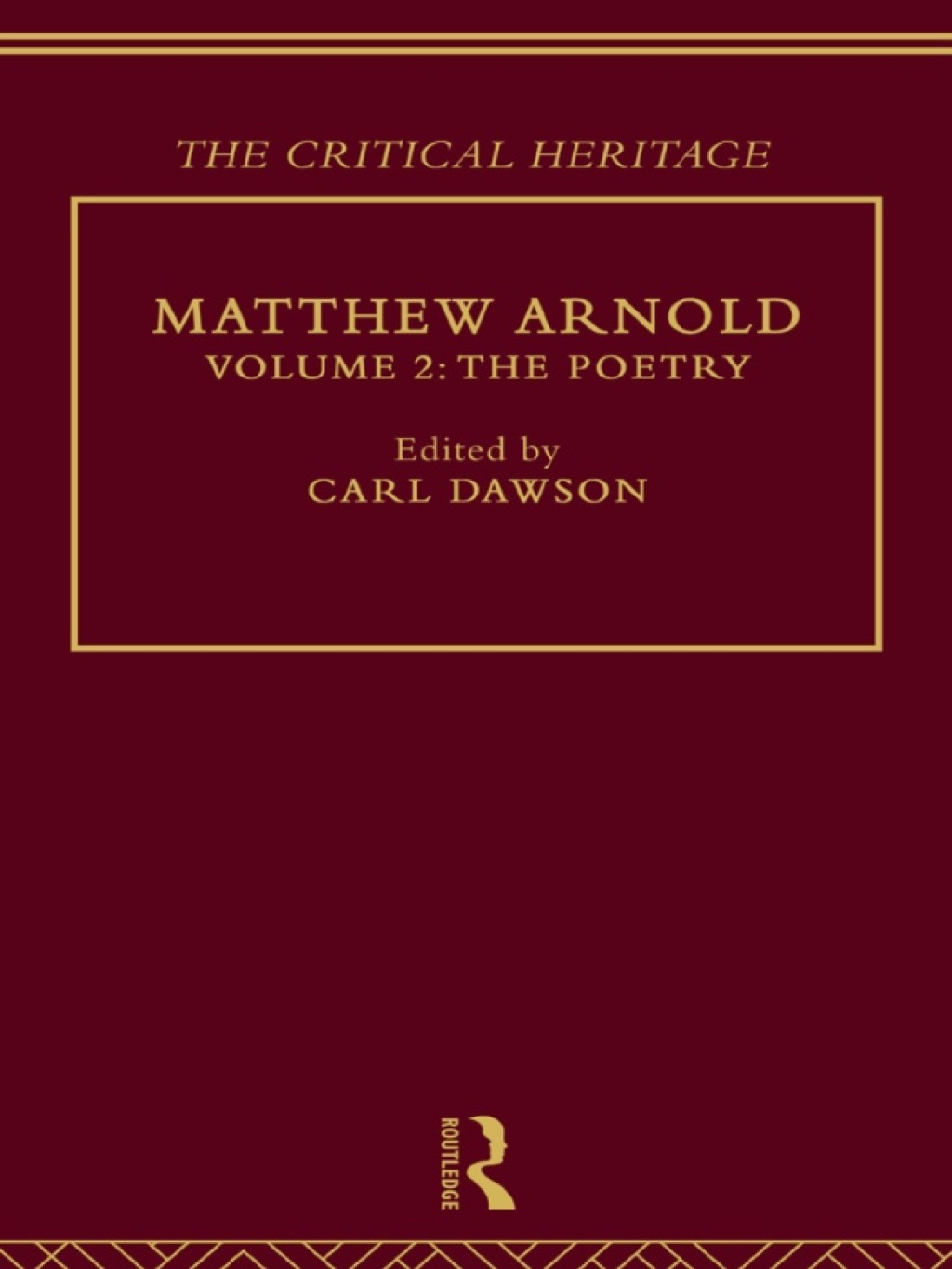 Matthew Arnold The Critical Heritage Volume 2 The Poetry 1st Edition