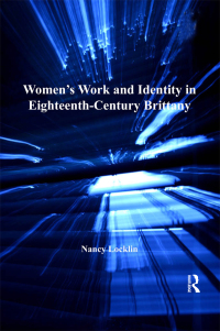 Imagen de portada: Women's Work and Identity in Eighteenth-Century Brittany 1st edition 9780754658191