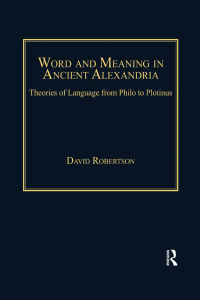 صورة الغلاف: Word and Meaning in Ancient Alexandria 1st edition 9780754606963
