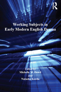 Imagen de portada: Working Subjects in Early Modern English Drama 1st edition 9781138249257
