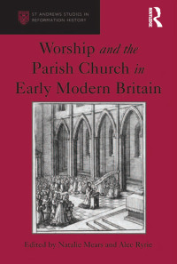 Imagen de portada: Worship and the Parish Church in Early Modern Britain 1st edition 9781409426042