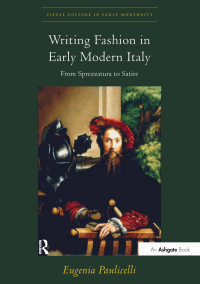 Imagen de portada: Writing Fashion in Early Modern Italy 1st edition 9781472411709