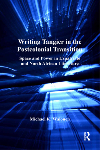 Cover image: Writing Tangier in the Postcolonial Transition 1st edition 9781409433811