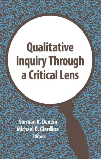 صورة الغلاف: Qualitative Inquiry Through a Critical Lens 1st edition 9781629585017