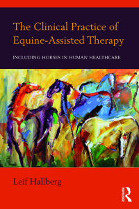 Cover image: The Clinical Practice of Equine-Assisted Therapy 1st edition 9781138674639