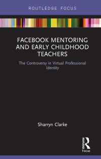 Cover image: Facebook Mentoring and Early Childhood Teachers 1st edition 9781138681422