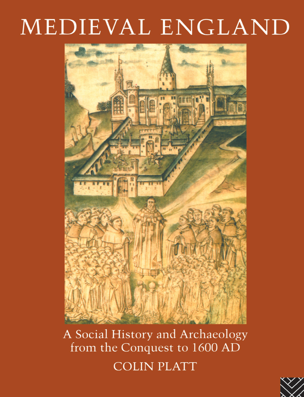Medieval England A Social History and Archaeology from the Conquest to 1600 AD 2nd Edition