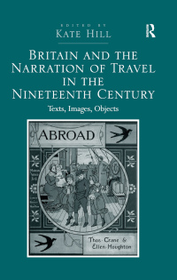 Imagen de portada: Britain and the Narration of Travel in the Nineteenth Century 1st edition 9780367140397